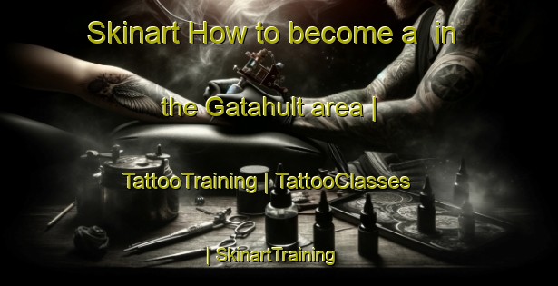 Skinart How to become a  in the Gatahult area | TattooTraining | TattooClasses | SkinartTraining-Sweden